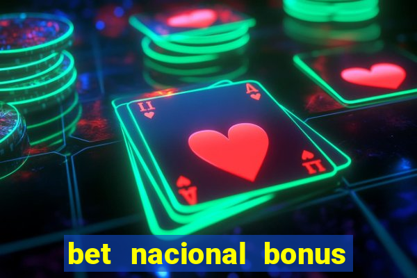 bet nacional bonus de boas vindas